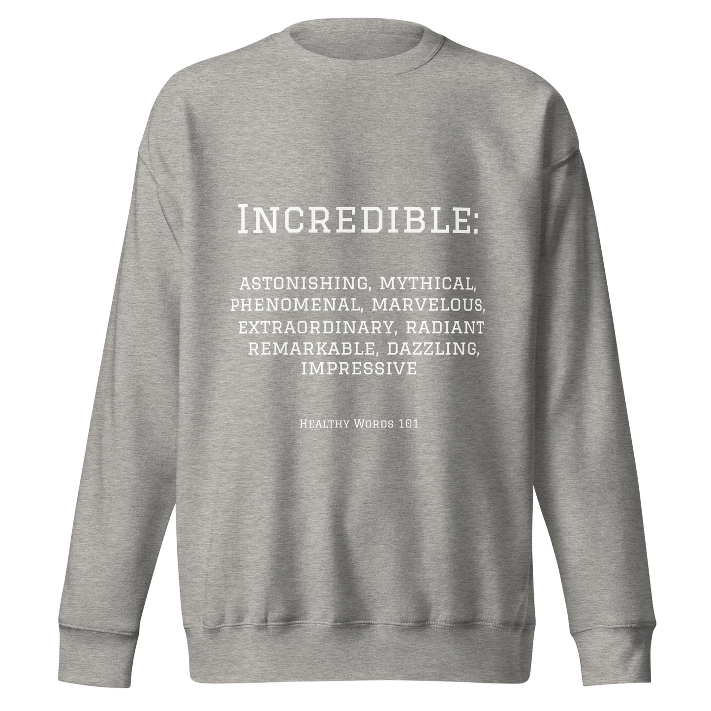 Healthy Words® "incredible" Sweatshirt