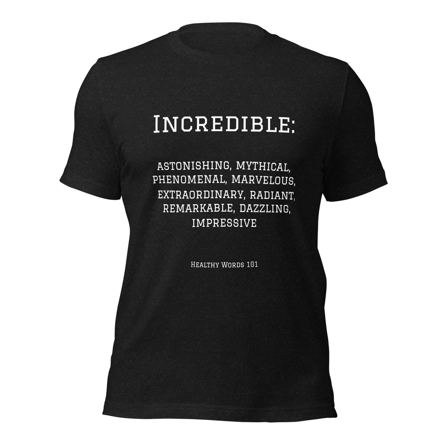 Healthy Words® "incredible" t-shirt