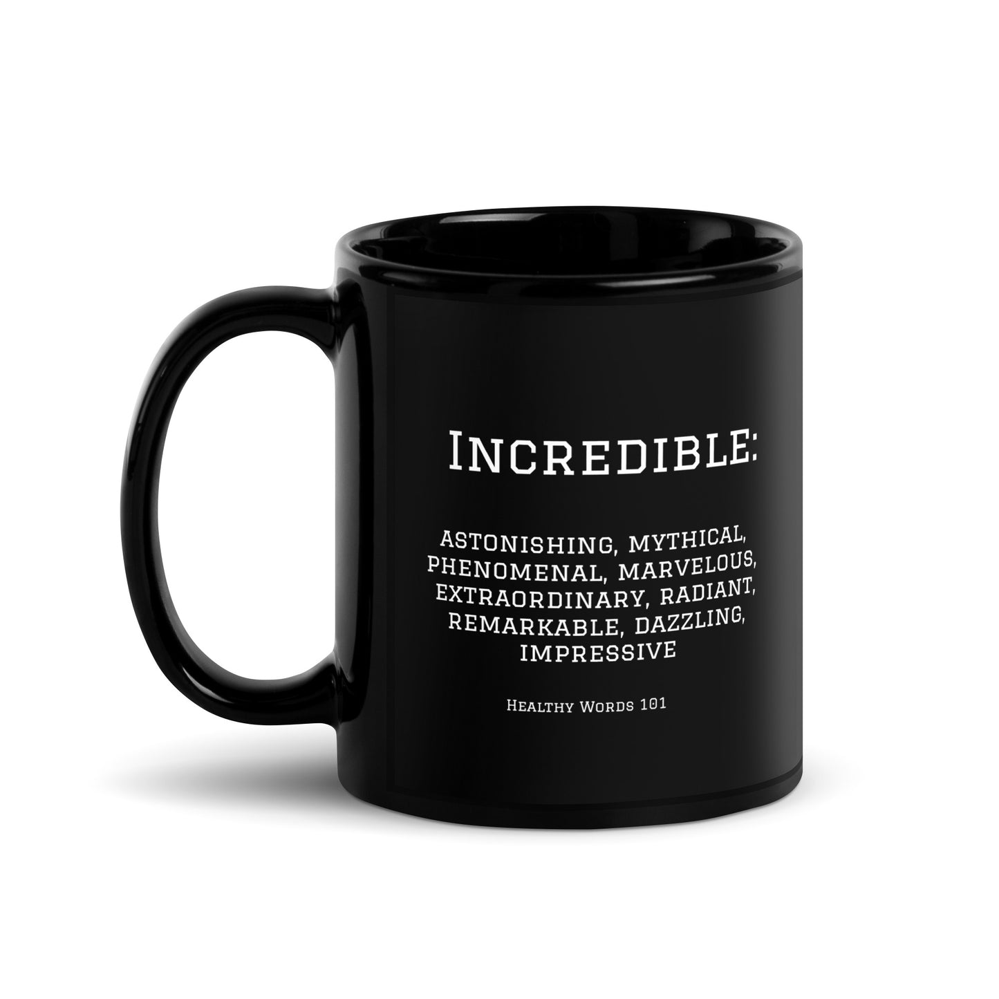 Healthy Words® "Incredible" Black Glossy Mug