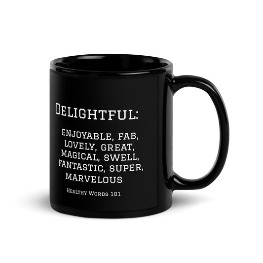 Healthy Words® "delightful" Black Glossy Mug