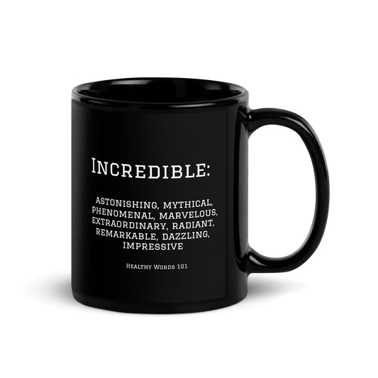 Healthy Words® "Incredible" Black Glossy Mug
