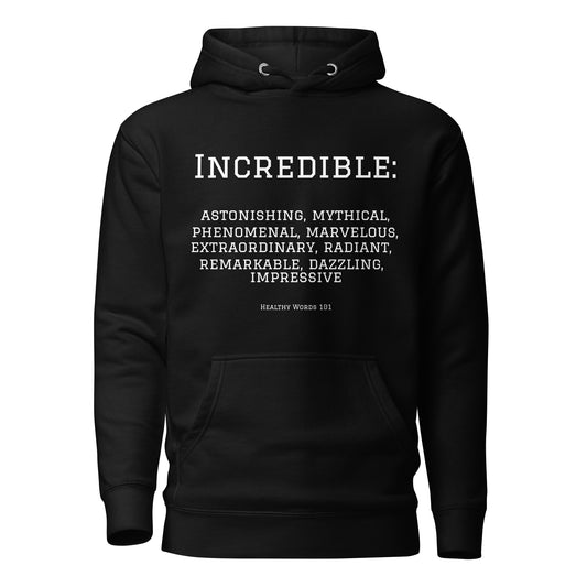 Healthy Words "Incredible"Hoodie