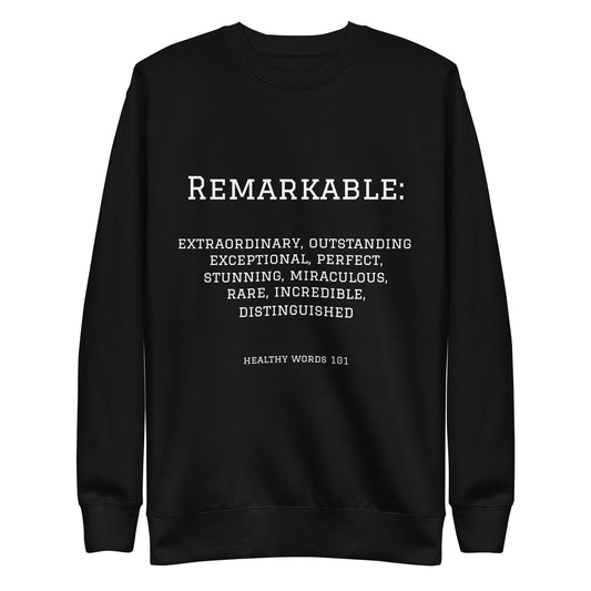 Healthy Words"remarkable" Sweatshirt