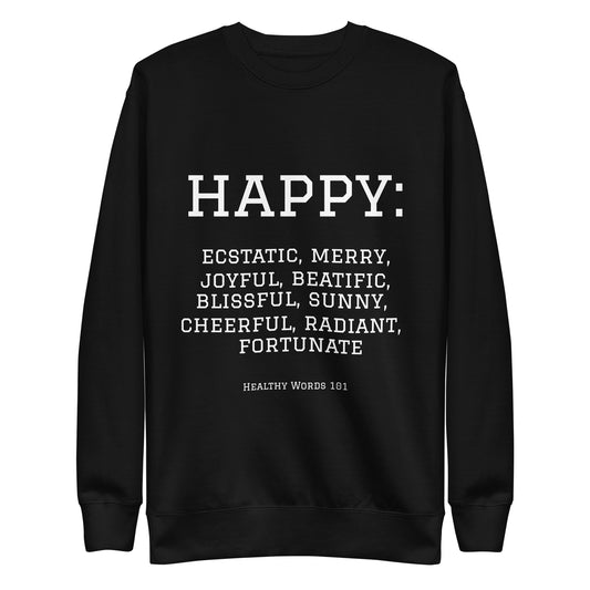 Healthy Words® "happy" Sweatshirt