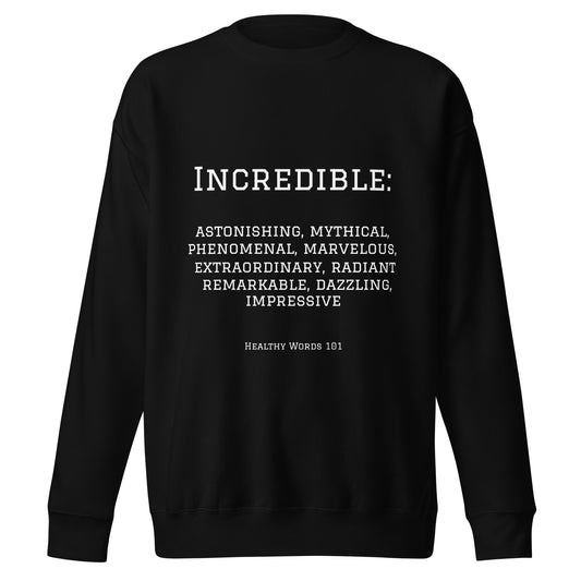 Healthy Words® "incredible" Sweatshirt