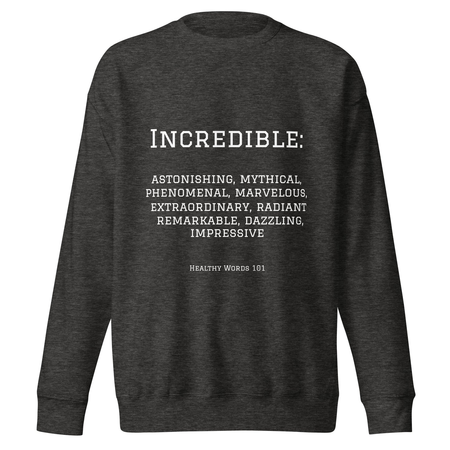 Healthy Words® "incredible" Sweatshirt
