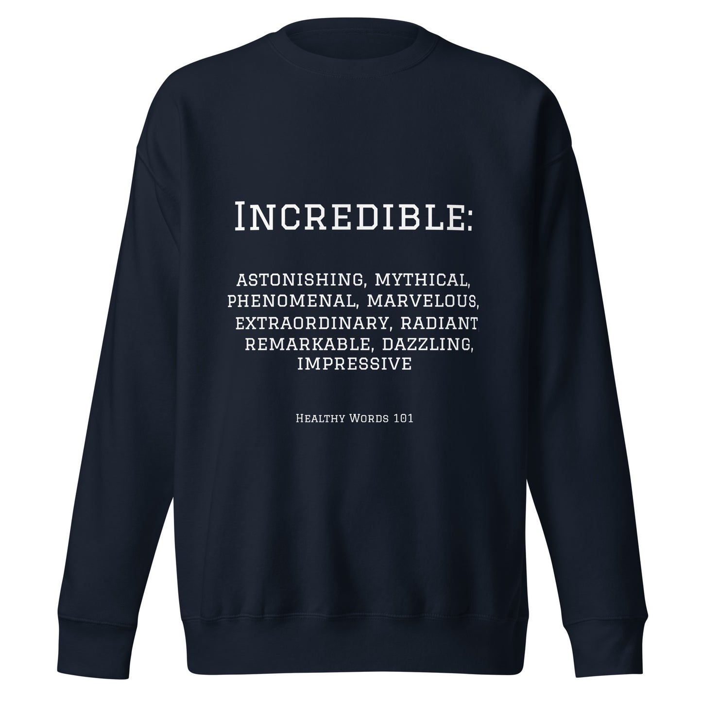 Healthy Words® "incredible" Sweatshirt