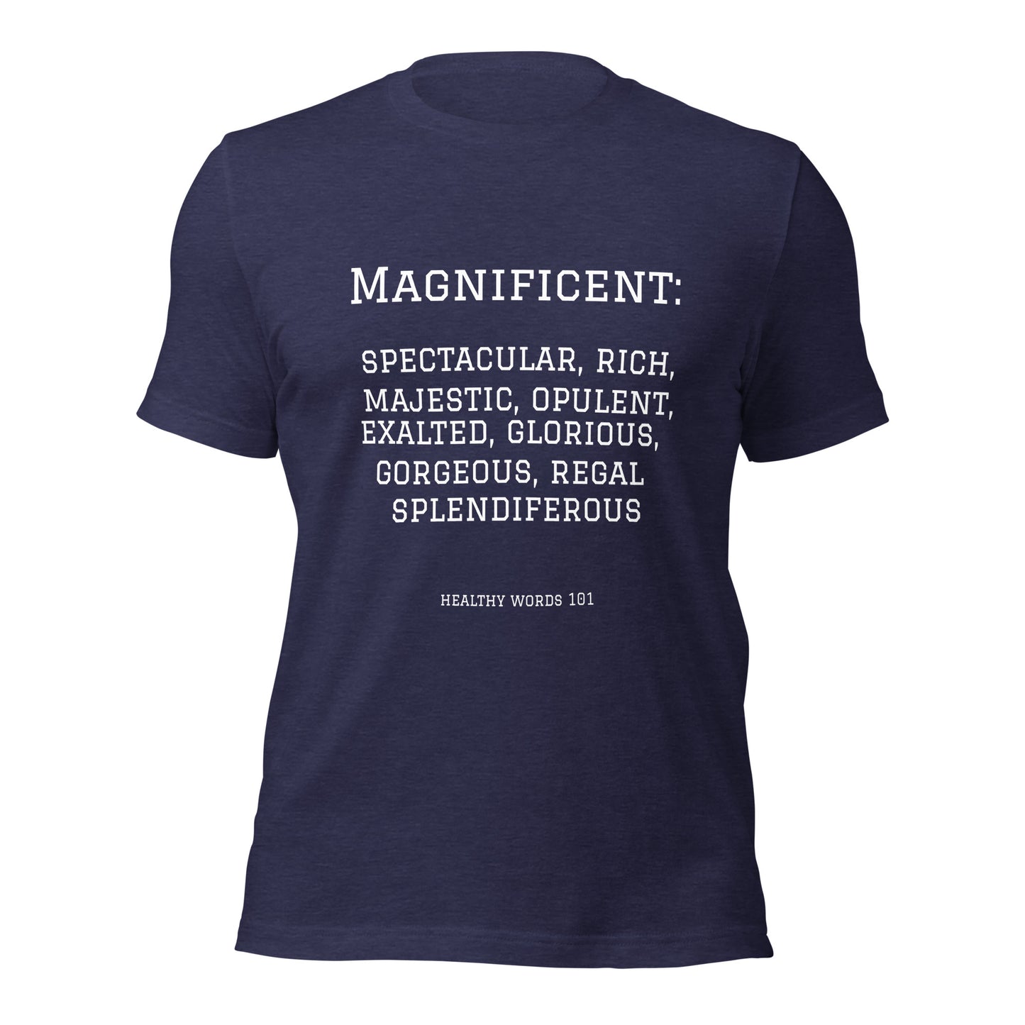 Healthy Words® "magnificent" t-shirt